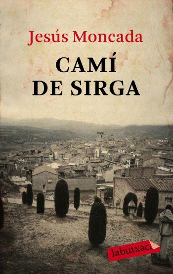CAMÍ DE SIRGA | 9788499300566 | JESÚS MONCADA ESTRUGA | Cooperativa Cultural Rocaguinarda