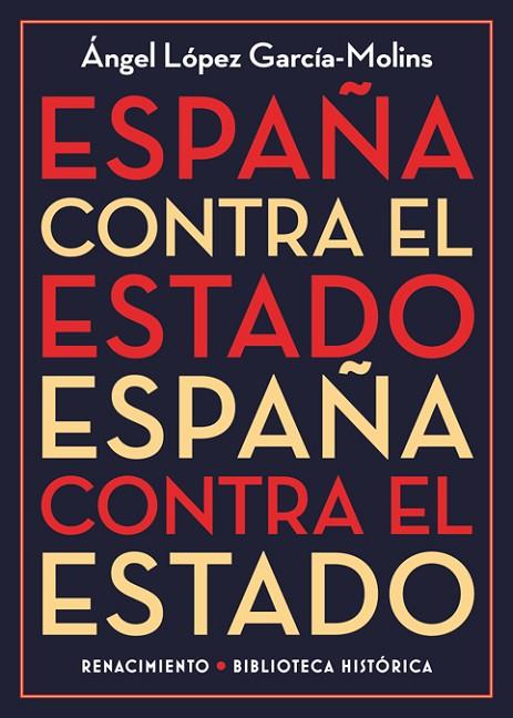 ESPAñA CONTRA EL ESTADO | 9788417266165 | LóPEZ GARCíA-MOLINS, ÁNGEL | Cooperativa Cultural Rocaguinarda