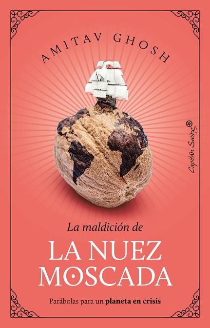 MALDICIÓN DE LA NUEZ MOSCADA, LA | 9788412708530 | GHOSH, AMITAV | Cooperativa Cultural Rocaguinarda