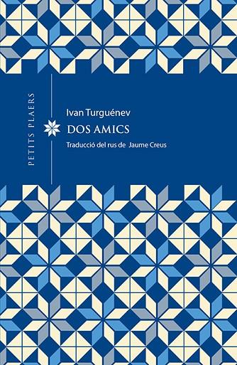 DOS AMICS | 9788412024449 | TURGUÉNEV, IVAN | Cooperativa Cultural Rocaguinarda