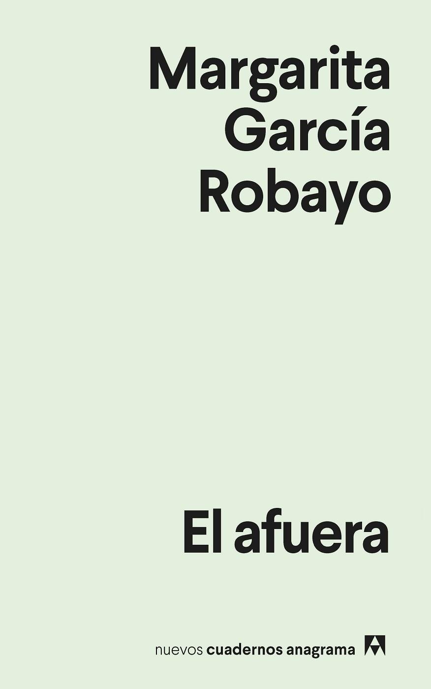 AFUERA, EL | 9788433922953 | GARCÍA ROBAYO, MARGARITA | Cooperativa Cultural Rocaguinarda