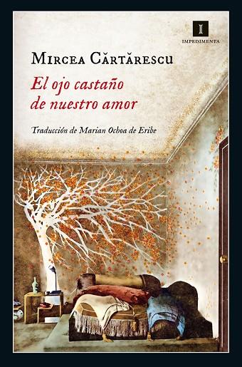  OJO CASTAÑO DE NUESTRO AMOR, EL | 9788416542321 | CARTARESCU, MIRCEA | Cooperativa Cultural Rocaguinarda