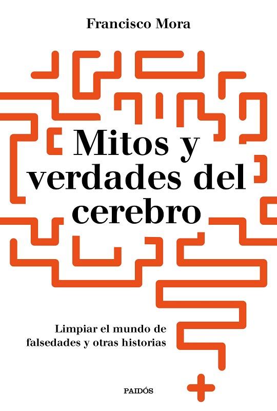 MITOS Y VERDADES DEL CEREBRO | 9788449334986 | MORA, FRANCISCO | Cooperativa Cultural Rocaguinarda