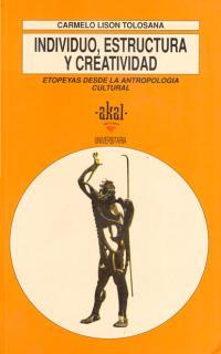 INDIVIDUO,ESTRUCTURA Y CREATIVIDAD:ETOPEYAS...ANT | 9788446000693 | LISON TOLOSANA, CARMELO | Cooperativa Cultural Rocaguinarda