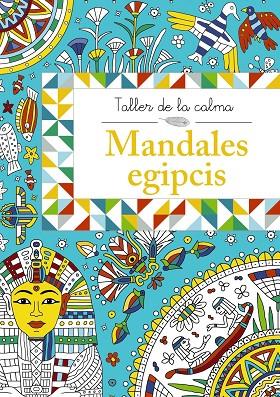 TALLER DE LA CALMA. MANDALES EGIPCIS | 9788499066660 | VARIOS AUTORES | Cooperativa Cultural Rocaguinarda