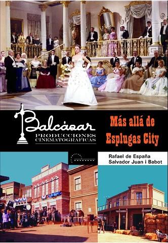 MÁS ALLÁ DE ESPLUGAS CITY: BALCÁZAR PRODUCCIONES CINEMATOGRÁFICAS | 9788447529483 | JUAN BABOT, SALVADOR/DE ESPAÑA RENEDO, RAFAEL | Cooperativa Cultural Rocaguinarda
