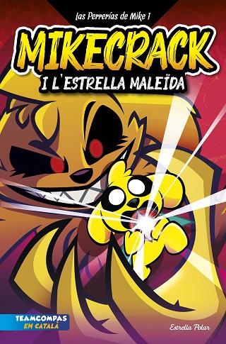 PERRERÍAS DE MIKE, LAS 1. MIKECRACK I L'ESTRELLA MALEÏDA. | 9788413894850 | MIKECRACK | Cooperativa Cultural Rocaguinarda