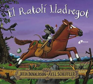 RATOLÍ LLADREGOT, EL | 9788413492353 | DONALDSON, JULIA | Cooperativa Cultural Rocaguinarda