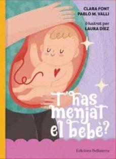 T'HAS MENJAT EL BEBÈ? | 9788418723353 | FONT, CLARA | Cooperativa Cultural Rocaguinarda