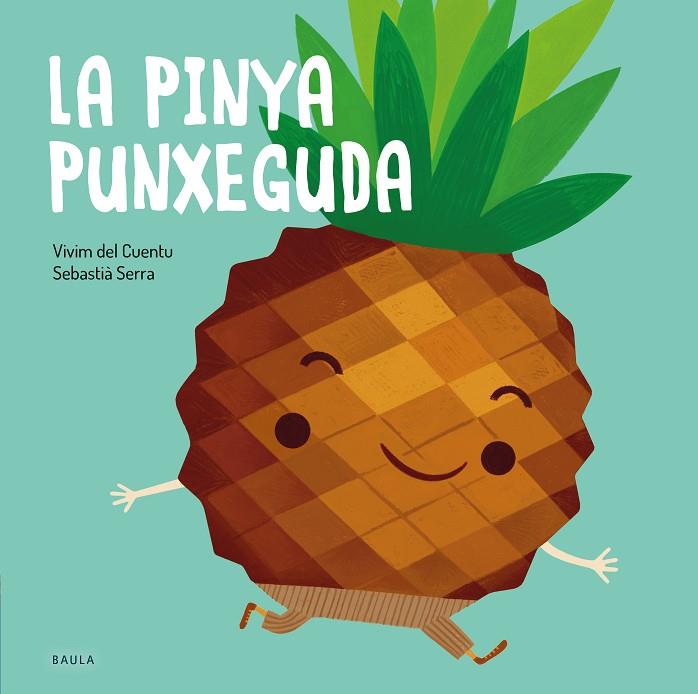 PINYA PUNXEGUDA, LA | 9788447945122 | VIVIM DEL CUENTU | Cooperativa Cultural Rocaguinarda