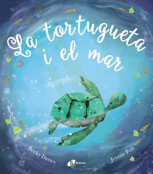 TORTUGUETA I EL MAR, LA | 9788499063058 | POH, JENNIE | Cooperativa Cultural Rocaguinarda