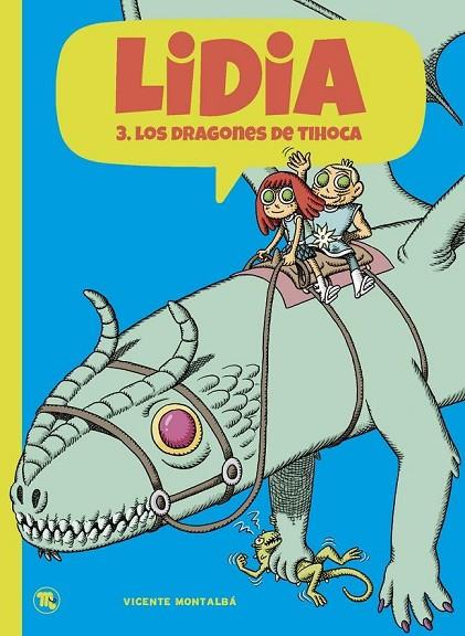 LÍDIA, LA 3 - ELS DRAGONS DE TIHOCA | 9788413714745 | MONTALBÁ, VICENTE | Cooperativa Cultural Rocaguinarda