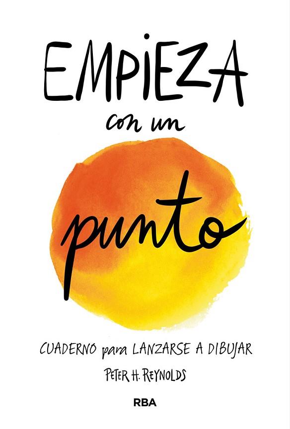 EMPIEZA CON UN PUNTO | 9788427214996 | REYNOLDS PETER H. | Cooperativa Cultural Rocaguinarda