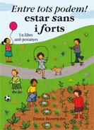 ENTRE TOTS PODEM! ESTAR SANS I FORTS | 9788498254655 | BROWNJOHN, EMMA | Cooperativa Cultural Rocaguinarda