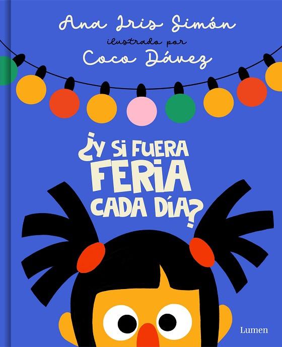 ¿Y SI FUERA FERIA CADA DÍA? | 9788426425393 | SIMÓN, ANA IRIS/DÁVEZ, COCO | Cooperativa Cultural Rocaguinarda