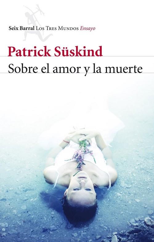 SOBRE EL AMOR Y LA MUERTE | 9788432215780 | PATRICK SÜSKIND | Cooperativa Cultural Rocaguinarda