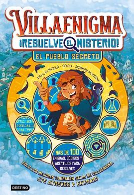 VILLAENIGMA. RESUELVE EL MISTERIO 1. EL PUEBLO SECRETO | 9788408322443 | DUFFIELD, POQU, SIOBHAN MCKENNA, PAUL | Cooperativa Cultural Rocaguinarda