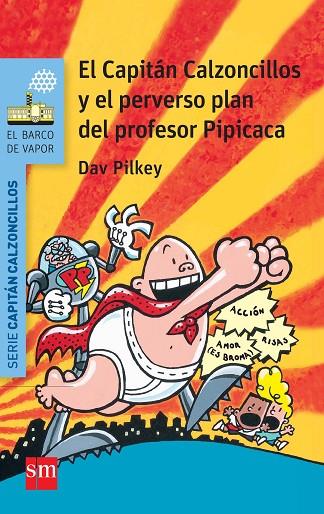 CAPITAN CALZONCILLOS Y EL PERVERSO PLAN DEL PROFESOR PIPICACA | 9788467579536 | PILKEY, DAV | Cooperativa Cultural Rocaguinarda