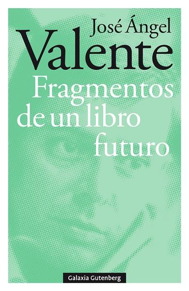 FRAGMENTOS DE UN LIBRO FUTURO- RÚSTICA | 9788417747121 | VALENTE, JOSÉ ÁNGEL | Cooperativa Cultural Rocaguinarda