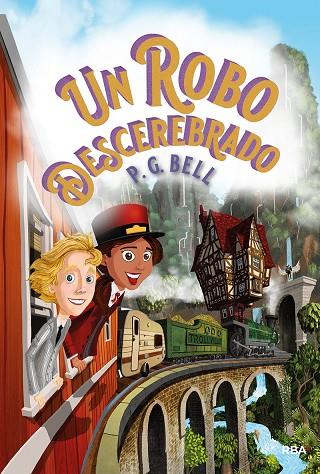 TREN A LUGARES IMPOSIBLES 2. UN ROBO DESCEREBRADO | 9788427218970 | BELL P.G. | Cooperativa Cultural Rocaguinarda