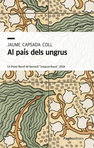 AL PAÍS DELS UNGRUS | 9788413036021 | CAPSADA COLL, JAUME | Cooperativa Cultural Rocaguinarda