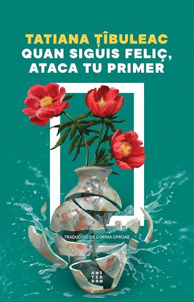 QUAN SIGUIS FELIÇ, ATACA TU PRIMER | 9788419960559 | TIBULEAC, TATIANA | Cooperativa Cultural Rocaguinarda