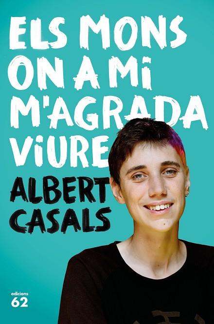 MONS ON A MI M'AGRADA VIURE, ELS | 9788429777635 | CASALS, ALBERT | Cooperativa Cultural Rocaguinarda