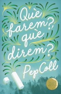 QUÈ FAREM, QUÈ DIREM? | 9788466145411 | COLL, PEP | Cooperativa Cultural Rocaguinarda