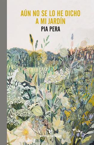 AÚN NO SE LO HE DICHO A MI JARDÍN | 9788417800741 | PERA, PIA | Cooperativa Cultural Rocaguinarda