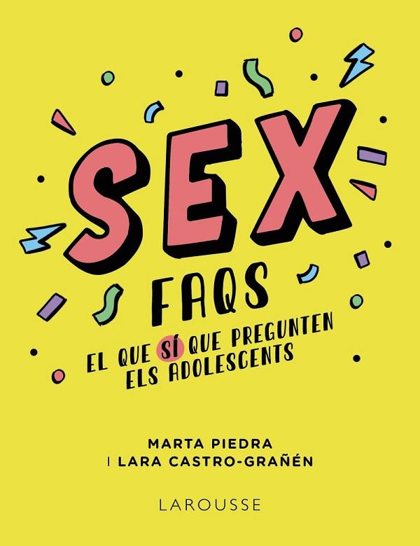 SEX FAQS. EL QUE SÍ QUE PREGUNTEN ELS ADOLESCENTS | 9788419250612 | PIEDRA BARRIONUEVO, MARTA BEATRIZ/CASTRO-GRAÑÉN, LARA | Cooperativa Cultural Rocaguinarda