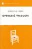 OPERACIO VIADUCTE | 9788429754728 | VILA CASAS, JOAN | Cooperativa Cultural Rocaguinarda