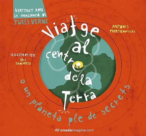 VIATGE AL CENTRE DE LA TERRA | 9788417050245 | SAMARTZI, IRIS/PAPATHEODOULOU, ANTONIS | Cooperativa Cultural Rocaguinarda