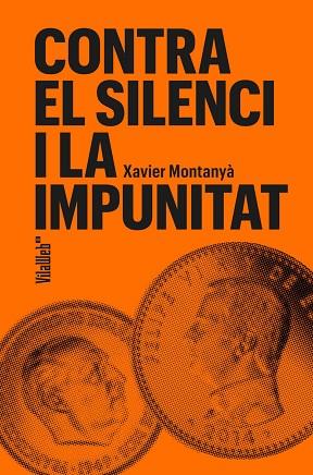 CONTRA EL SILENCI I LA IMPUNITAT | 9788409754694 | XAVIER, MONTANYÀ | Cooperativa Cultural Rocaguinarda