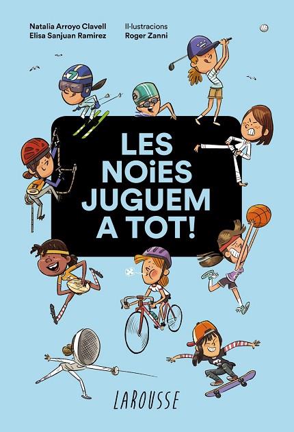 NOIES JUGUEM A TOT!, LES | 9788418100949 | ARROYO CLAVELL, NATALIA/SANJUAN RAMIREZ, ELISA | Cooperativa Cultural Rocaguinarda