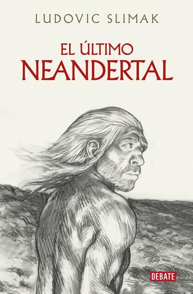 ÚLTIMO NEANDERTAL, EL | 9788410214941 | SLIMAK, LUDOVIC | Cooperativa Cultural Rocaguinarda