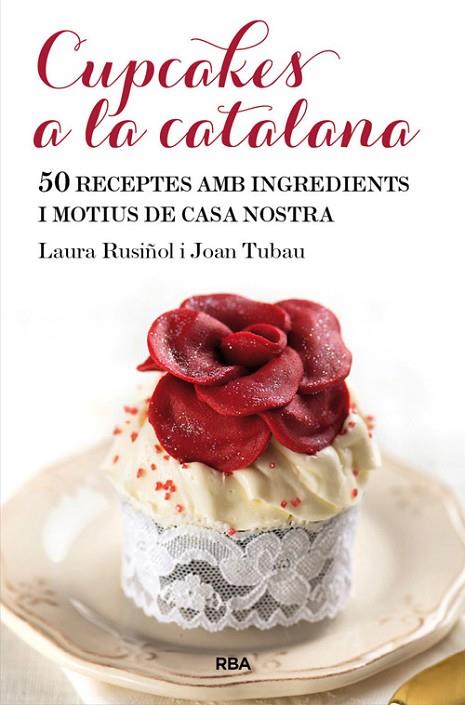 CUPCAKES A LA CATALANA | 9788482646565 | RUSIÑOL VILALTA, LAURA/TUBAU FORTEA, JOAN | Cooperativa Cultural Rocaguinarda