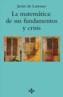 MATEMATICA: DE SUS FUNDAMENTOS Y CRISIS, LA | 9788430931675 | LORENZO, JAVIER DE | Cooperativa Cultural Rocaguinarda