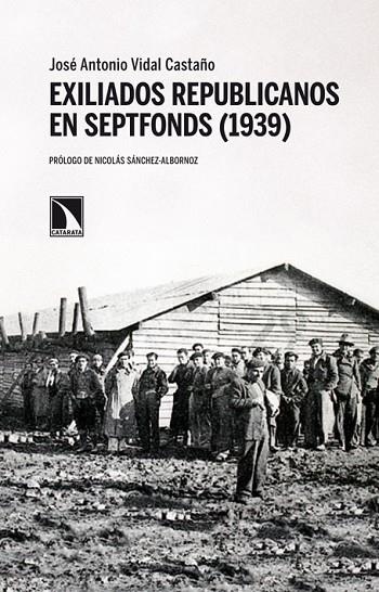 EXILIADOS REPUBLICANOS EN SEPTFONDS (1939) | 9788483198414 | VIDAL CASTAÑO, JOSÉ ANTONIO | Cooperativa Cultural Rocaguinarda