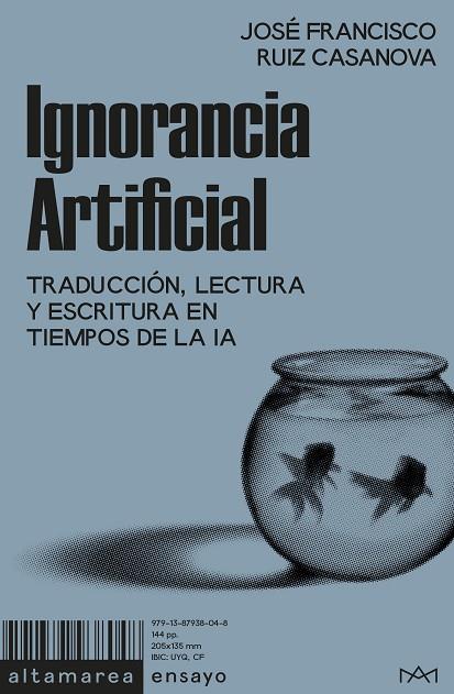 IGNORANCIA ARTIFICIAL | 9791387938048 | RUIZ CASANOVA, JOSÉ FRANCISCO | Cooperativa Cultural Rocaguinarda