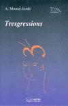 TRESGRESSIONS | 9788497790994 | MUNNE-JORDA, A. | Cooperativa Cultural Rocaguinarda