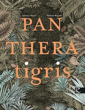 PANTHERA TIGRIS | 9788418558979 | ALZIAL, SYLVAIN | Cooperativa Cultural Rocaguinarda