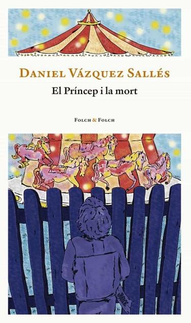 PRÍNCIPE Y LA MUERTE, EL | 9788419563132 | VÁZQUEZ SALLÉS, DANIEL | Cooperativa Cultural Rocaguinarda
