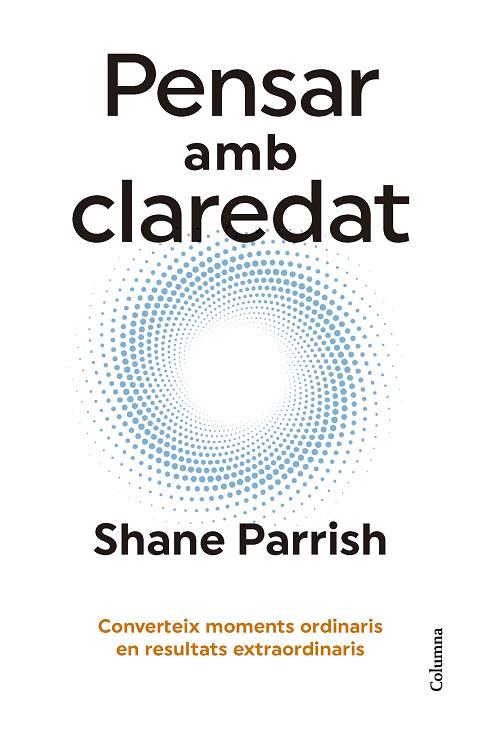 PENSAR AMB CLAREDAT | 9788466431187 | PARRISH, SHANE | Cooperativa Cultural Rocaguinarda