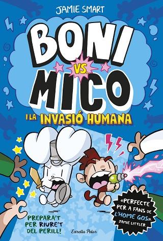 BONI VS. MICO 2. BONI VS. MICO I LA INVASIÓ HUMANA | 9788413898490 | SMART, JAMIE | Cooperativa Cultural Rocaguinarda