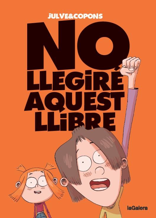 NO LLEGIRÉ AQUEST LLIBRE | 9788424675516 | COPONS, JAUME | Cooperativa Cultural Rocaguinarda