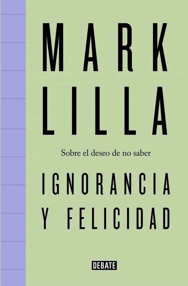 IGNORANCIA Y FELICIDAD | 9791387600716 | LILLA, MARK | Cooperativa Cultural Rocaguinarda