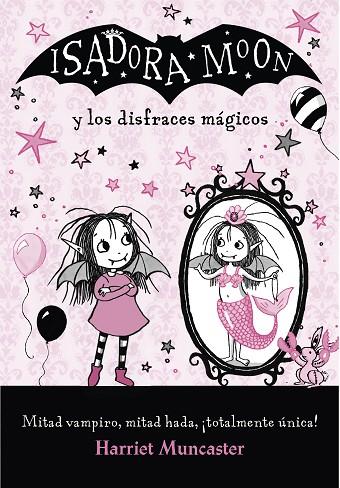 ISADORA MOON Y LOS DISFRACES MÁGICOS (ISADORA MOON) | 9788420487649 | MUNCASTER, HARRIET | Cooperativa Cultural Rocaguinarda