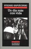 DIA MAS CON VIDA, UN | 9788433925589 | KAPUSCINSKI, RYSZARD | Cooperativa Cultural Rocaguinarda