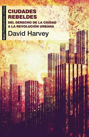 CIUDADES REBELDES | 9788446037996 | HARVEY, DAVID | Cooperativa Cultural Rocaguinarda