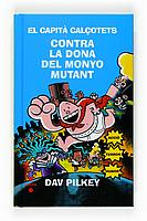 C-VVCC.7 CONTRA LA DONA DEL MONYO MUTANT | 9788466123785 | PILKEY, DAV | Cooperativa Cultural Rocaguinarda